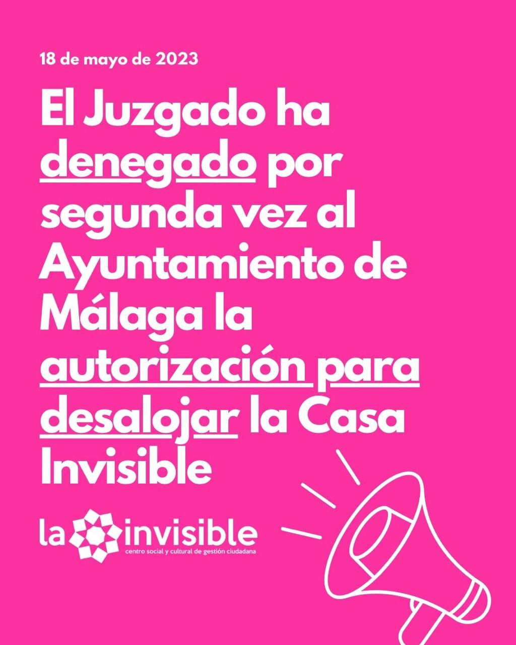 El Juzgado de lo Contencioso-Administrativo deniega otra vez al Ayuntamiento la autorización para desalojar la Casa Invisible