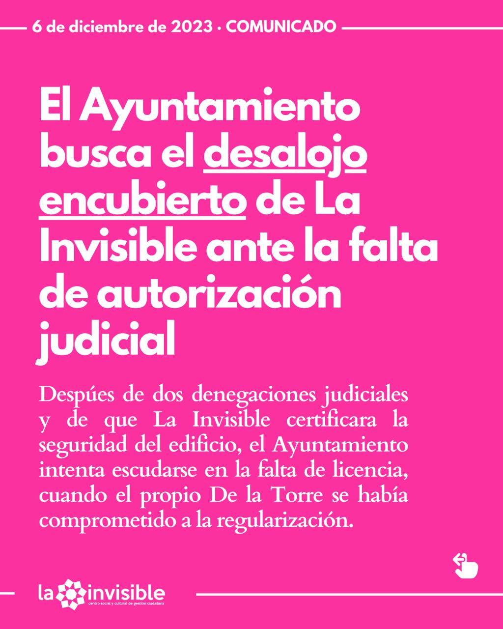 EL AYUNTAMIENTO BUSCA EL DESALOJO ENCUBIERTO DE LA INVISIBLE ANTE LA FALTA DE AUTORIZACIÓN JUDICIAL